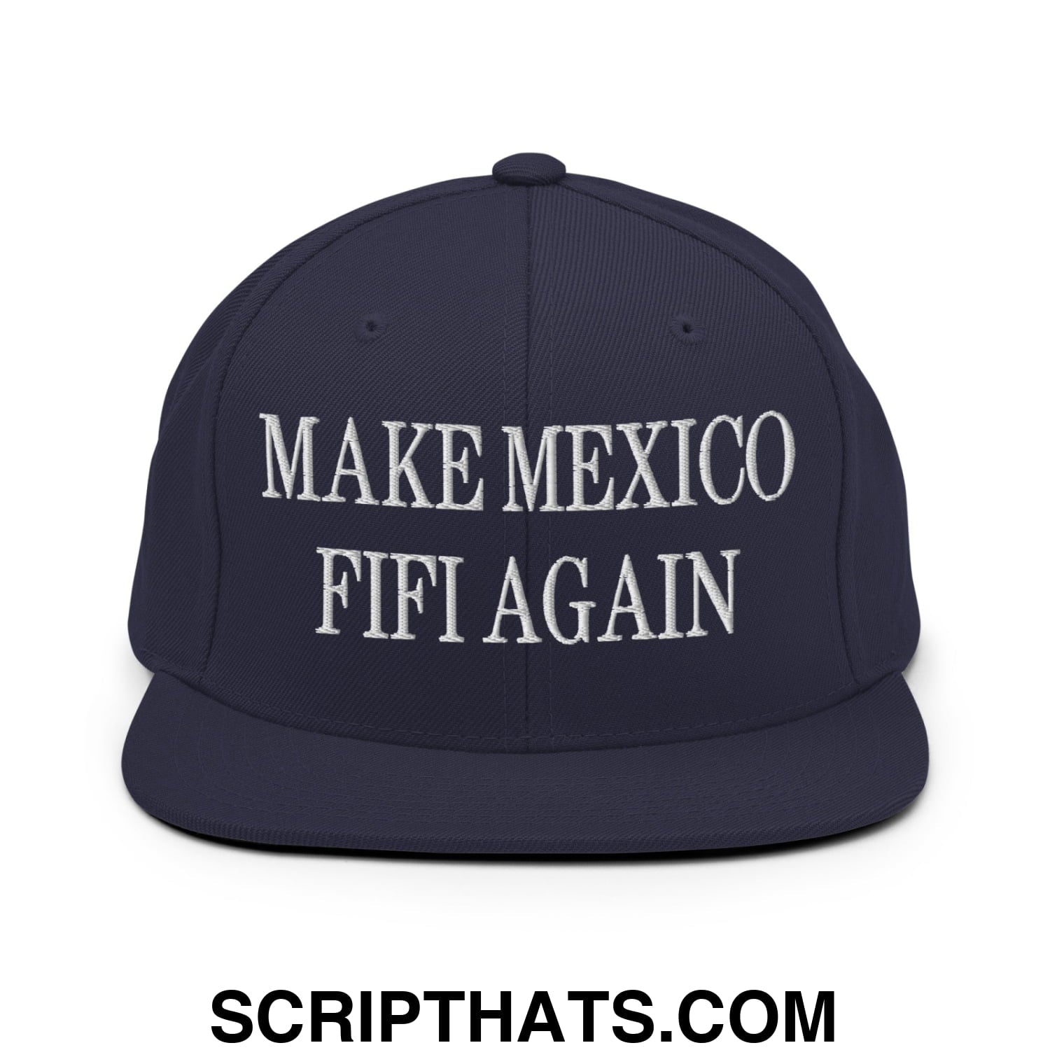 Make Mexico FIFI Again Embroidered Flat Bill Brim Snapback Hat Navy