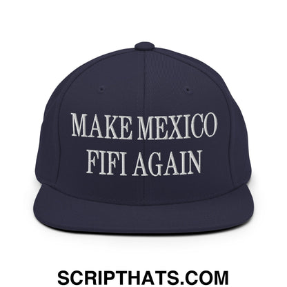 Make Mexico FIFI Again Embroidered Flat Bill Brim Snapback Hat Navy