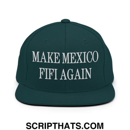 Make Mexico FIFI Again Embroidered Flat Bill Brim Snapback Hat Spruce