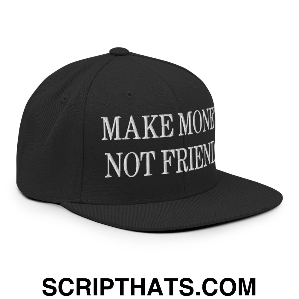 Make Money Not Friends Embroidered Flat Bill Brim Snapback Hat Black