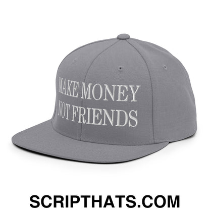 Make Money Not Friends Embroidered Flat Bill Brim Snapback Hat Silver