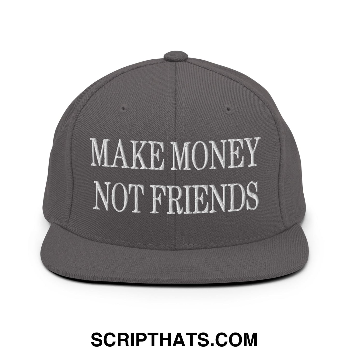 Gray snapback hat with white embroidered make money not friends text and a flat bill brim for casual wear
