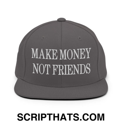 Make Money Not Friends Embroidered Flat Bill Brim Snapback Hat Dark Grey