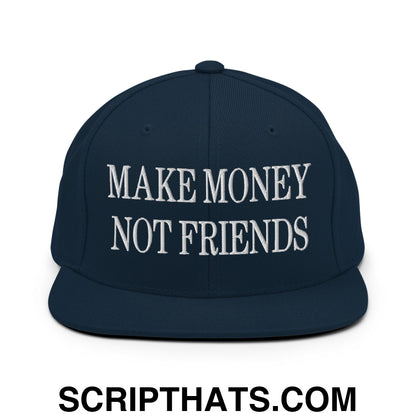 Make Money Not Friends Embroidered Flat Bill Brim Snapback Hat Dark Navy