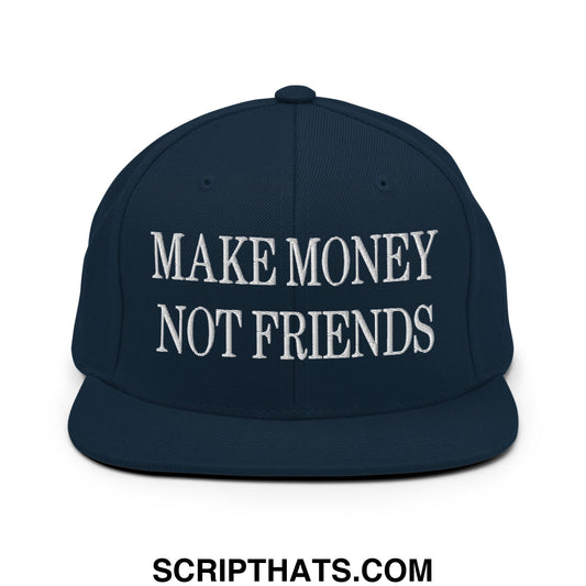 Make Money Not Friends Embroidered Flat Bill Brim Snapback Hat Dark Navy