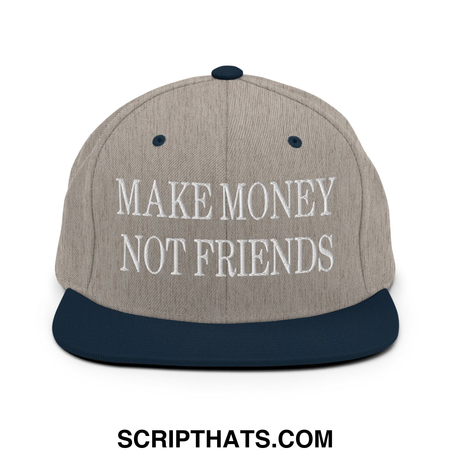 Gray and navy blue snapback hat with white embroidered make money not friends text and flat bill brim design