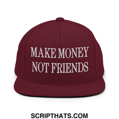 Maroon snapback hat with white embroidered make money not friends text flat bill brim style