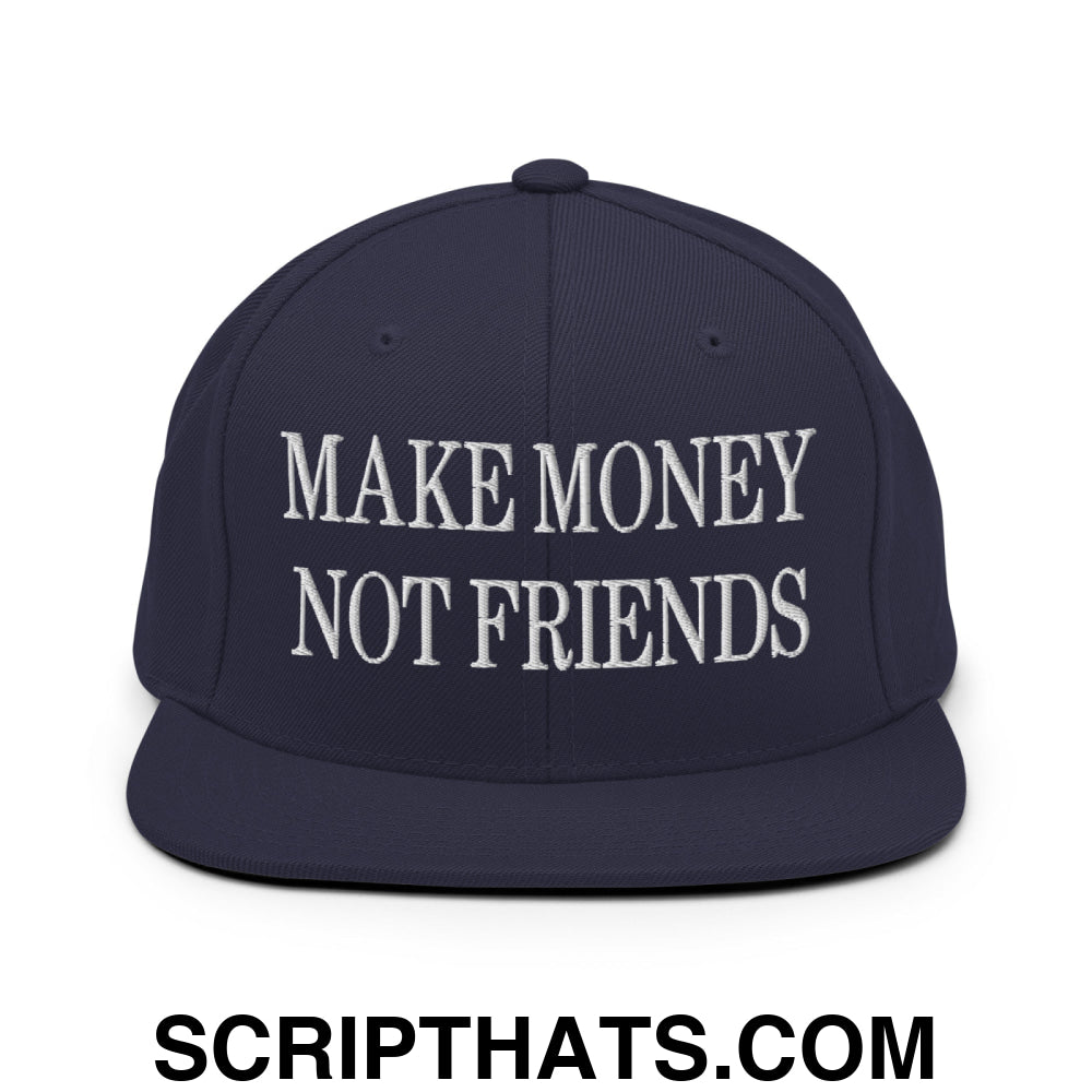 Make Money Not Friends Embroidered Flat Bill Brim Snapback Hat Navy
