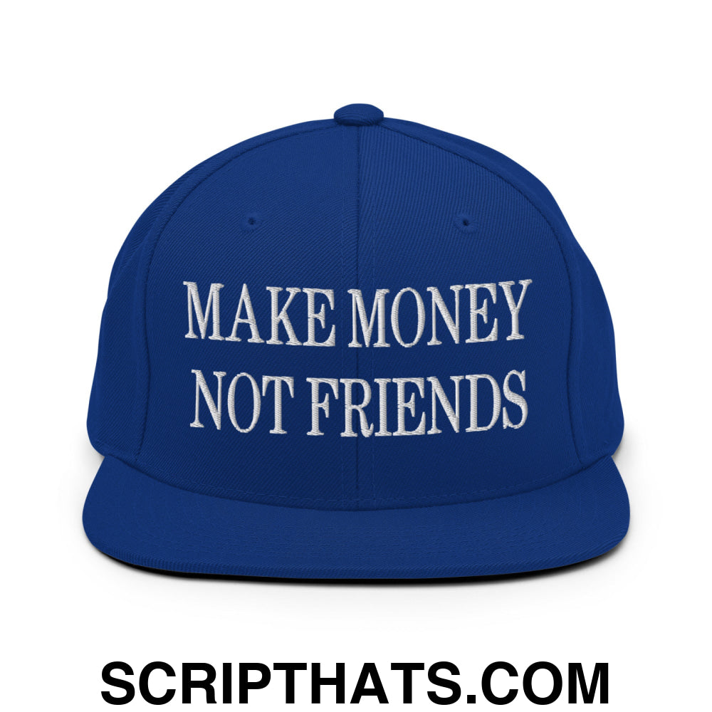 Make Money Not Friends Embroidered Flat Bill Brim Snapback Hat Royal Blue