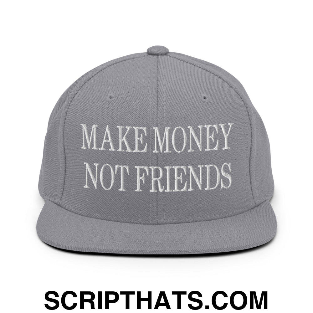 Make Money Not Friends Embroidered Flat Bill Brim Snapback Hat Silver
