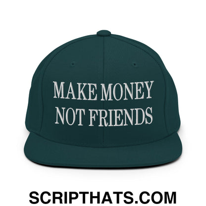 Make Money Not Friends Embroidered Flat Bill Brim Snapback Hat Spruce