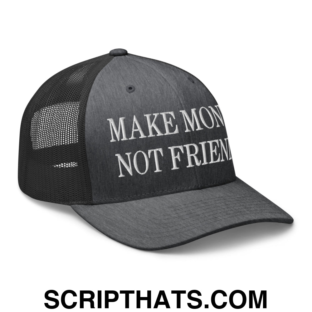 Make Money Not Friends Embroidered Mesh Trucker Hat Dark Heather Gray