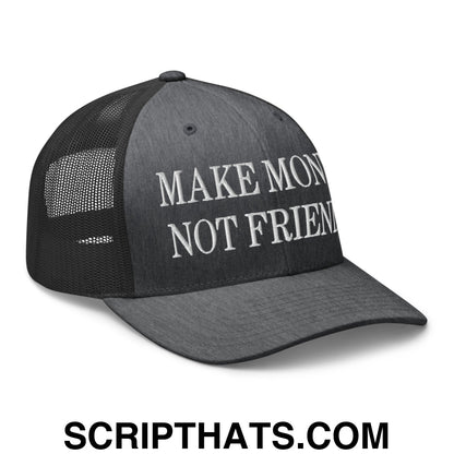 Make Money Not Friends Embroidered Mesh Trucker Hat Dark Heather Gray