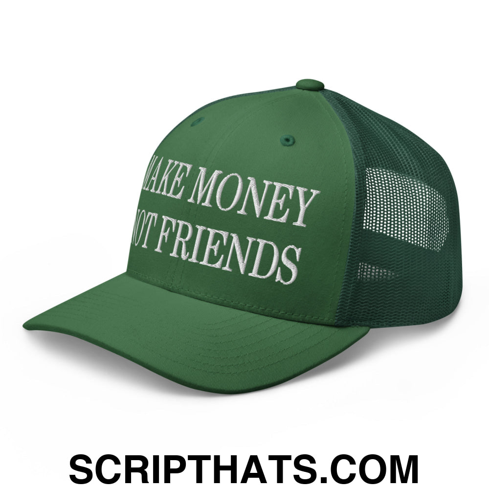 Make Money Not Friends Embroidered Mesh Trucker Hat Evergreen