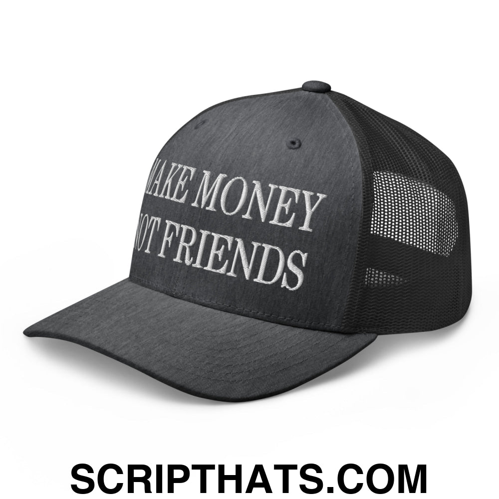 Make Money Not Friends Embroidered Mesh Trucker Hat Dark Heather Gray