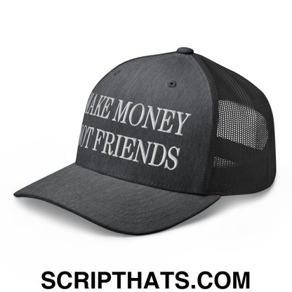 Make Money Not Friends Embroidered Mesh Trucker Hat Dark Heather Gray