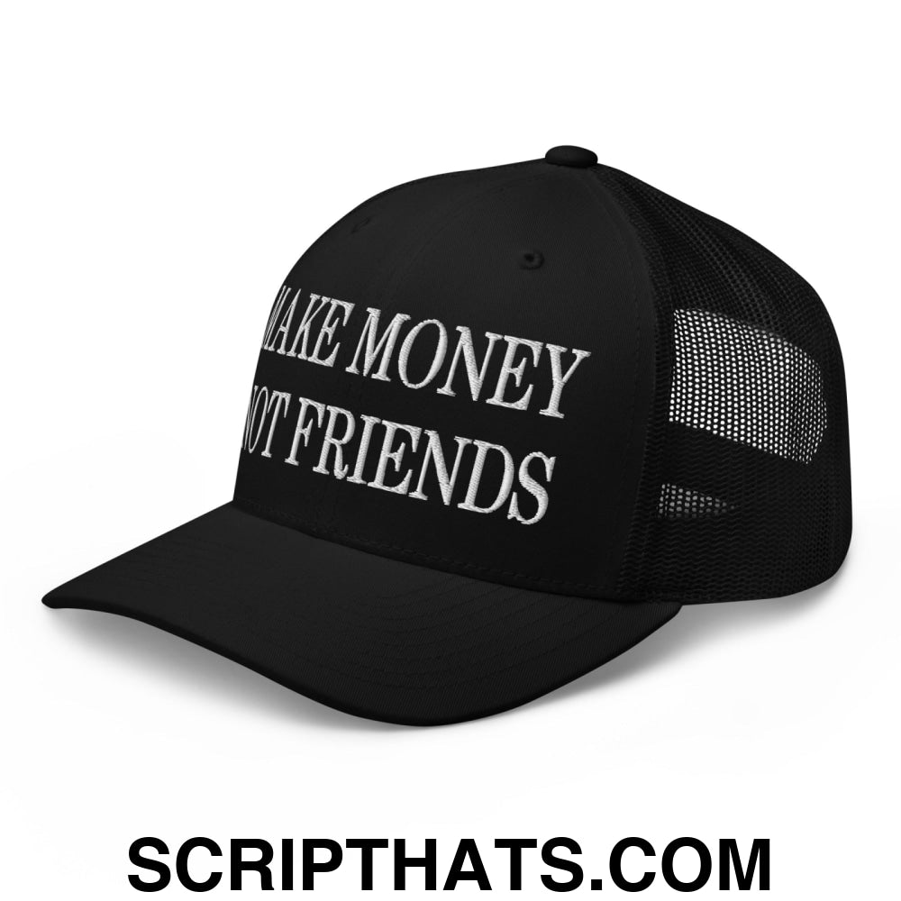 Make Money Not Friends Embroidered Mesh Trucker Hat Black