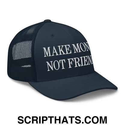 Make Money Not Friends Embroidered Mesh Trucker Hat Navy