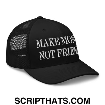 Make Money Not Friends Embroidered Mesh Trucker Hat Black