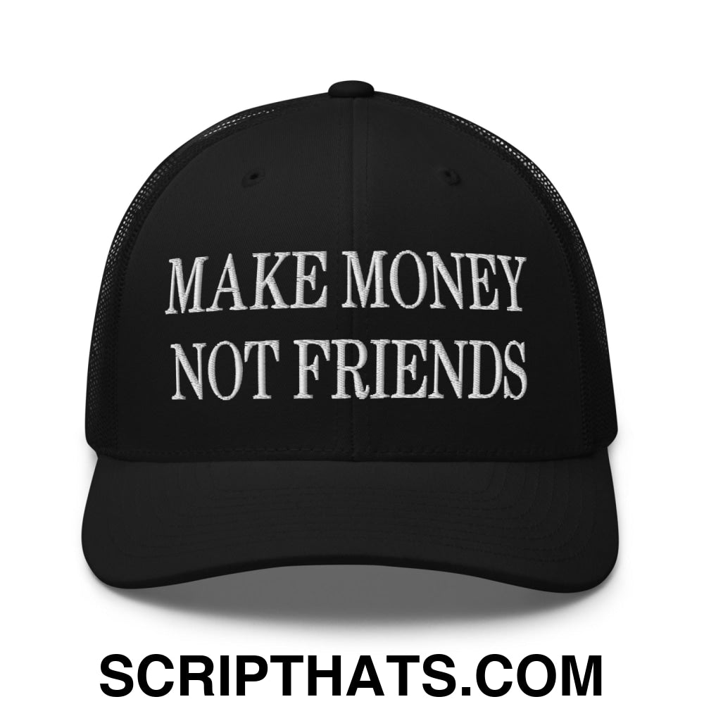 Make Money Not Friends Embroidered Mesh Trucker Hat Black