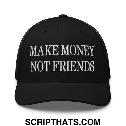 Make Money Not Friends Embroidered Mesh Trucker Hat Black
