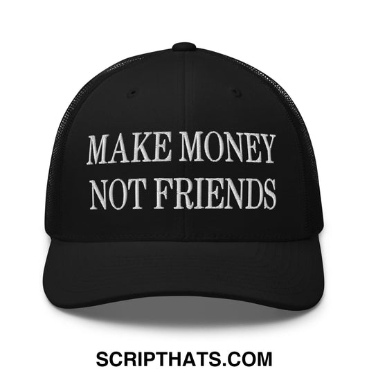 Make Money Not Friends Embroidered Mesh Trucker Hat Black