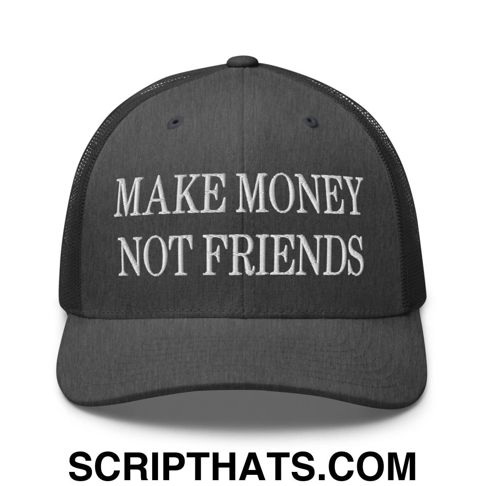 Make Money Not Friends Embroidered Mesh Trucker Hat Dark Heather Gray