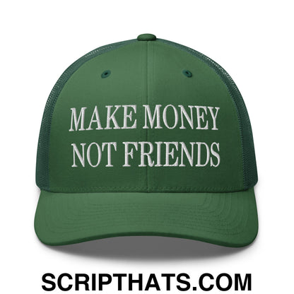 Make Money Not Friends Embroidered Mesh Trucker Hat Evergreen