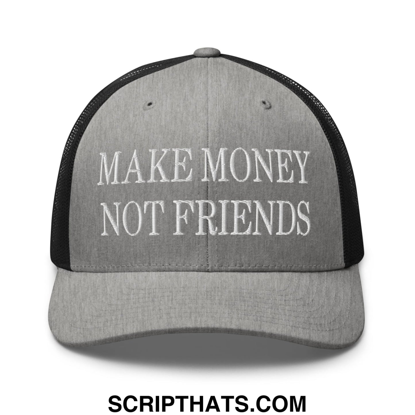 Gray make money not friends embroidered mesh trucker hat with black mesh back and white text on front panel