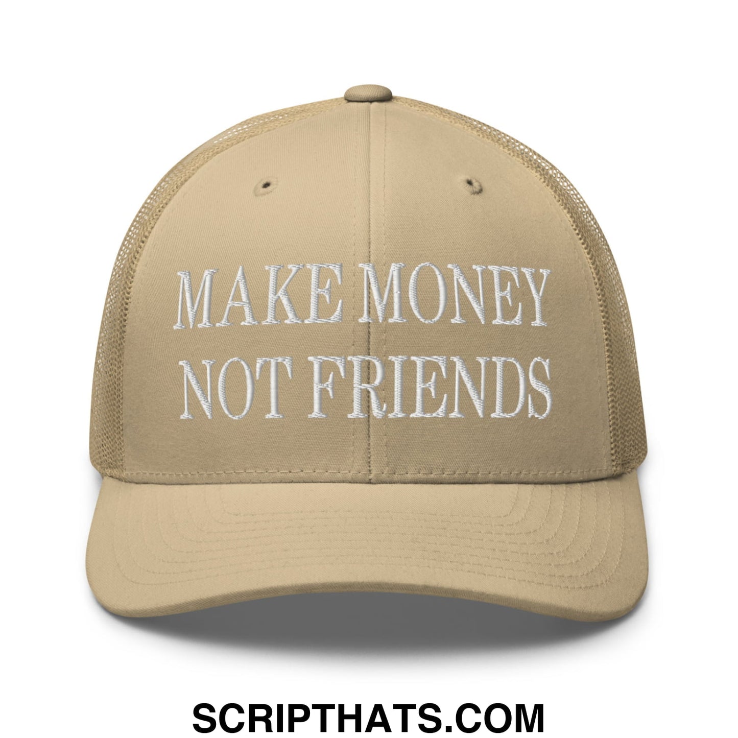 Beige mesh trucker hat with white embroidered make money not friends text across the front panel