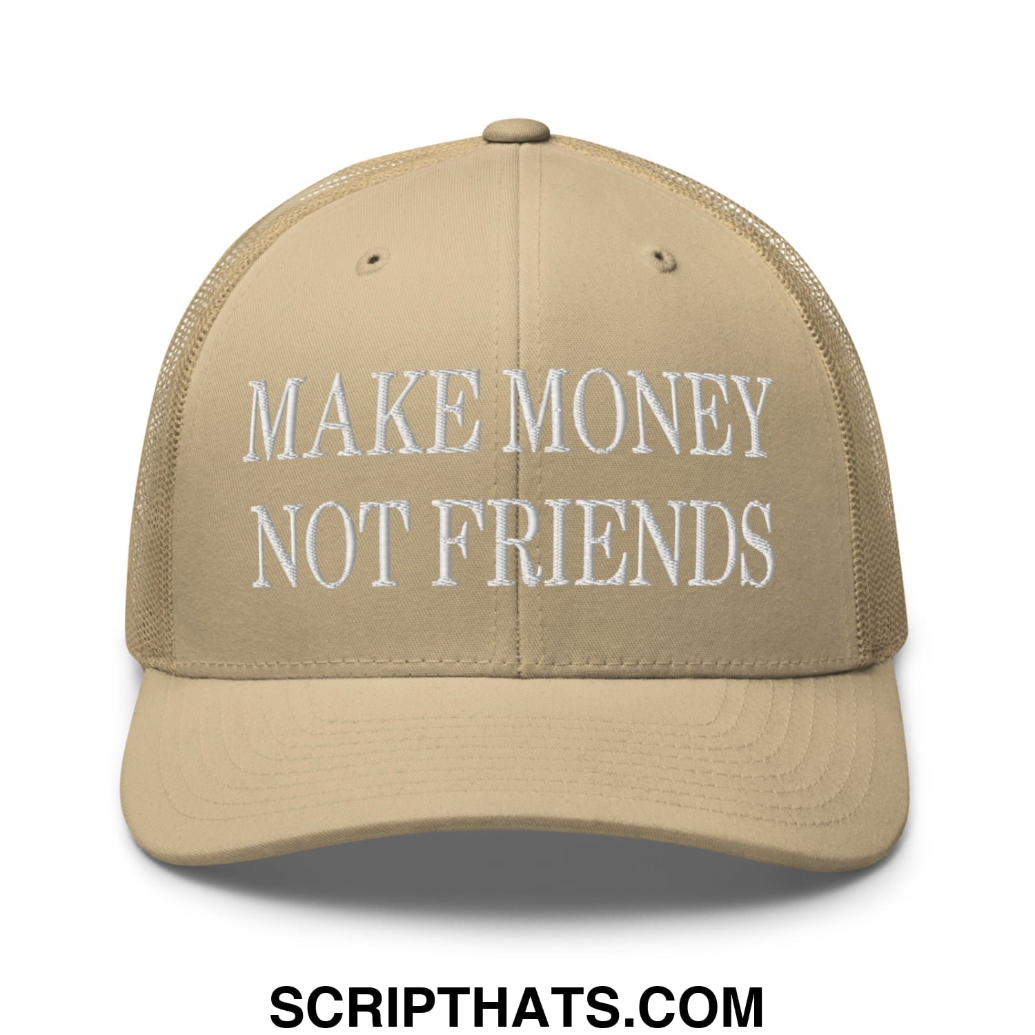 Beige mesh trucker hat with white embroidered make money not friends text across the front panel