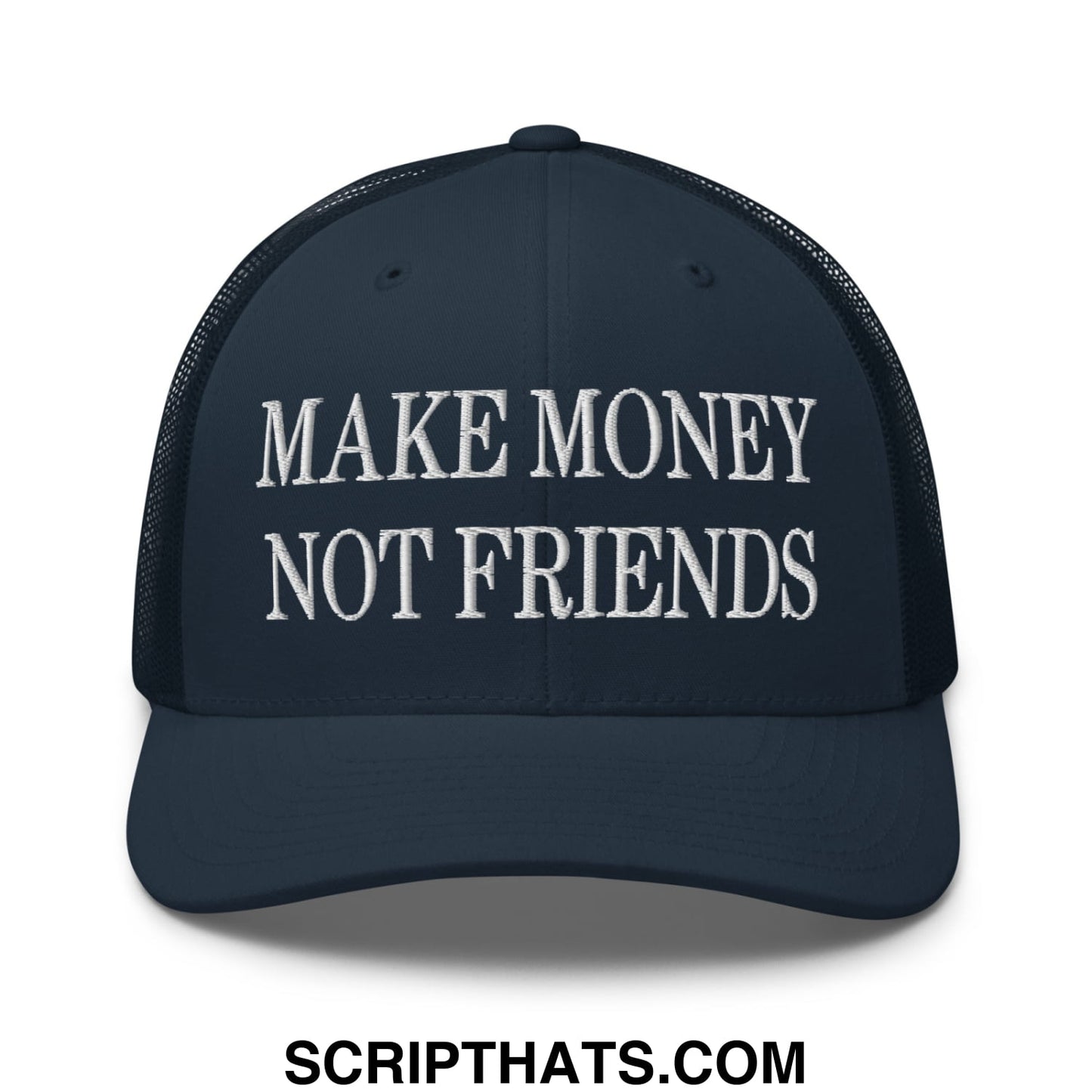Dark navy mesh trucker hat with white embroidered make money not friends text on the front panel