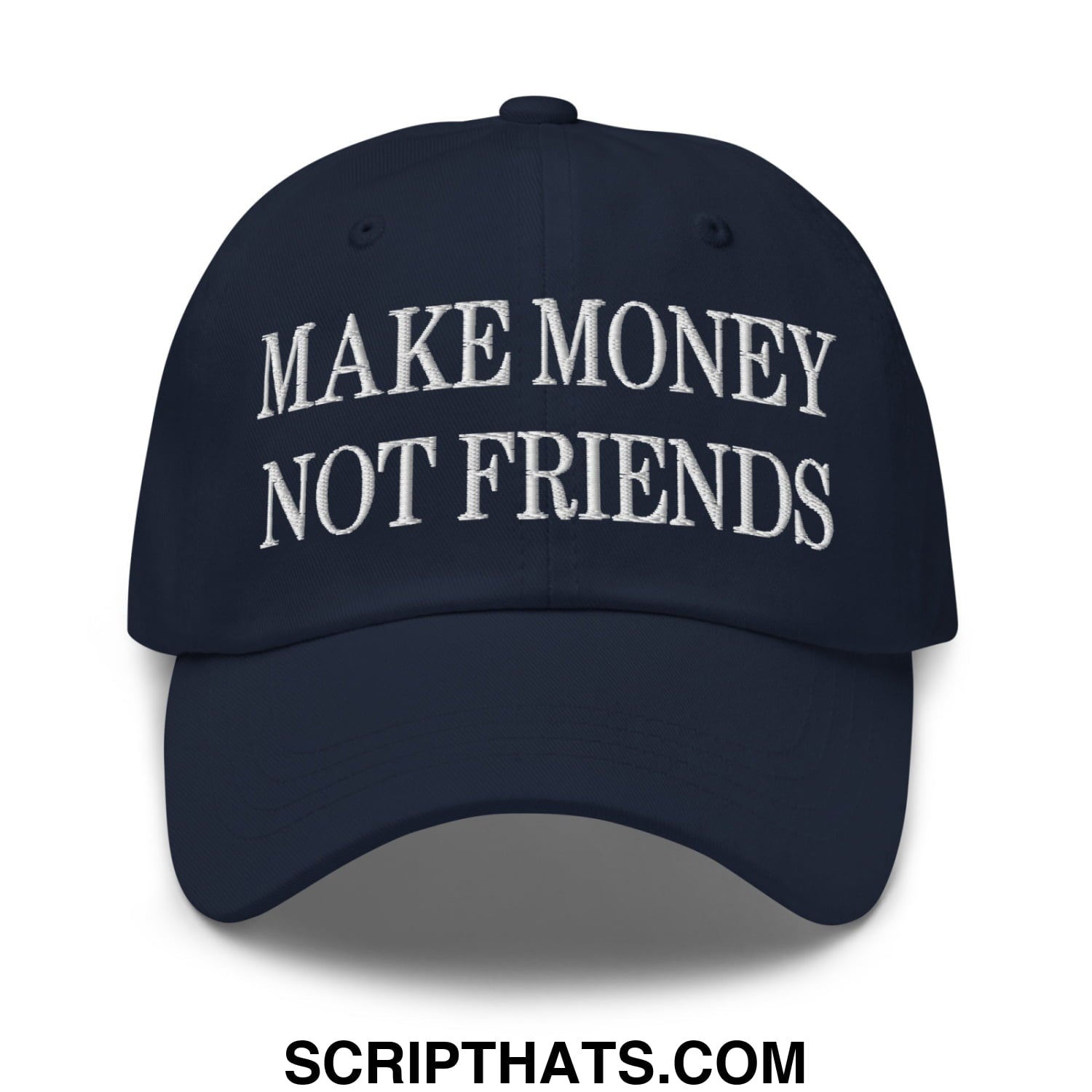 Navy blue unstructured dad hat with white embroidered make money not friends text for casual wear