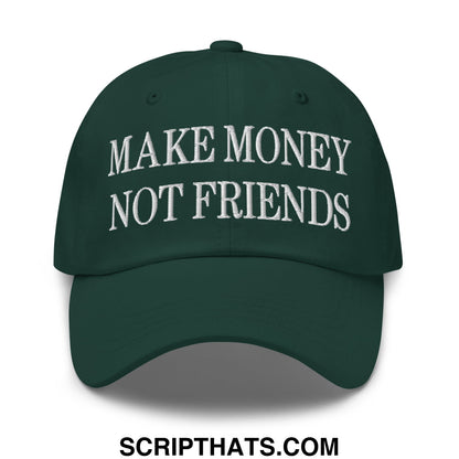 Dark green unstructured dad hat with white embroidered make money not friends text for casual wear