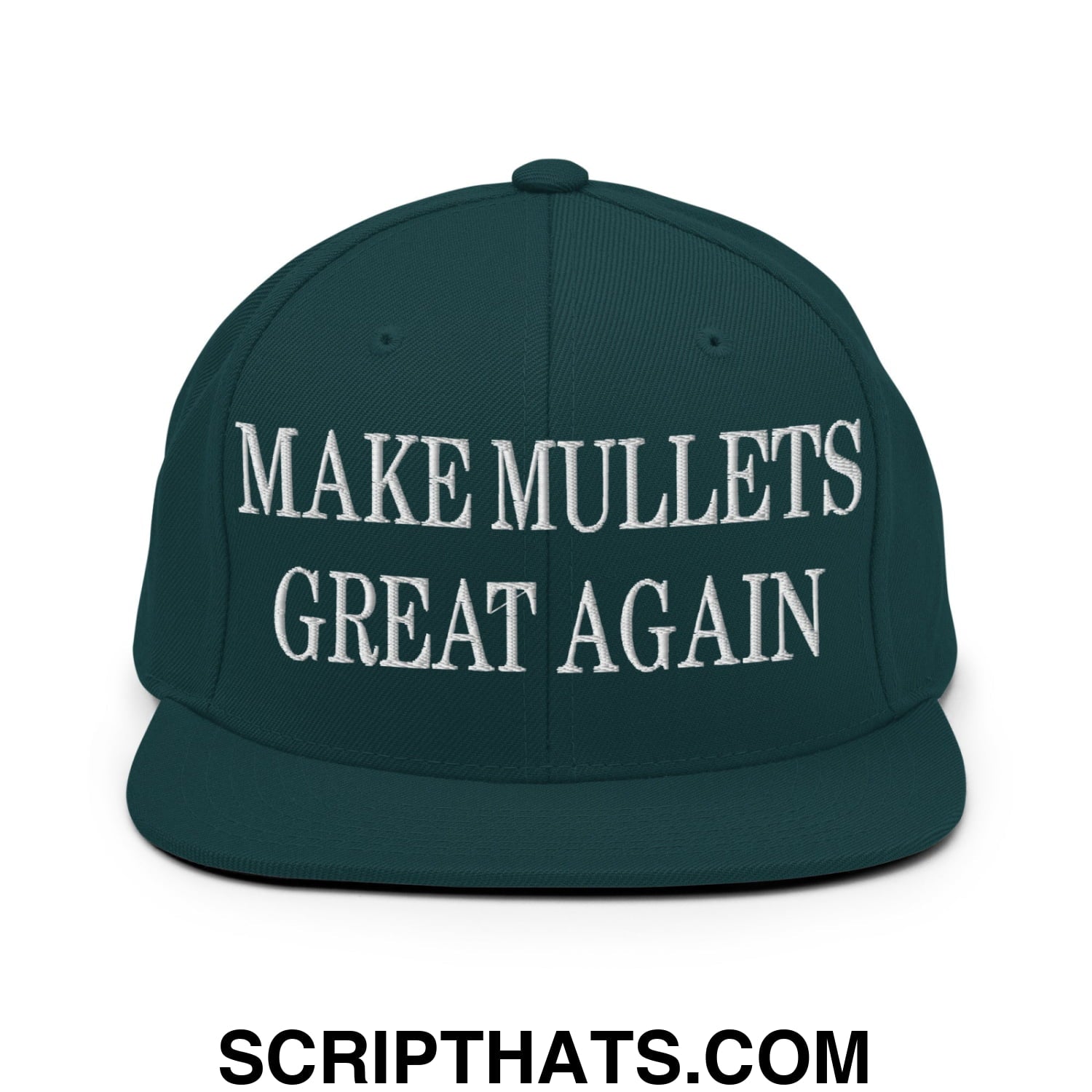 Make Mullets Great Again Embroidered Flat Bill Brim Snapback Hat Spruce