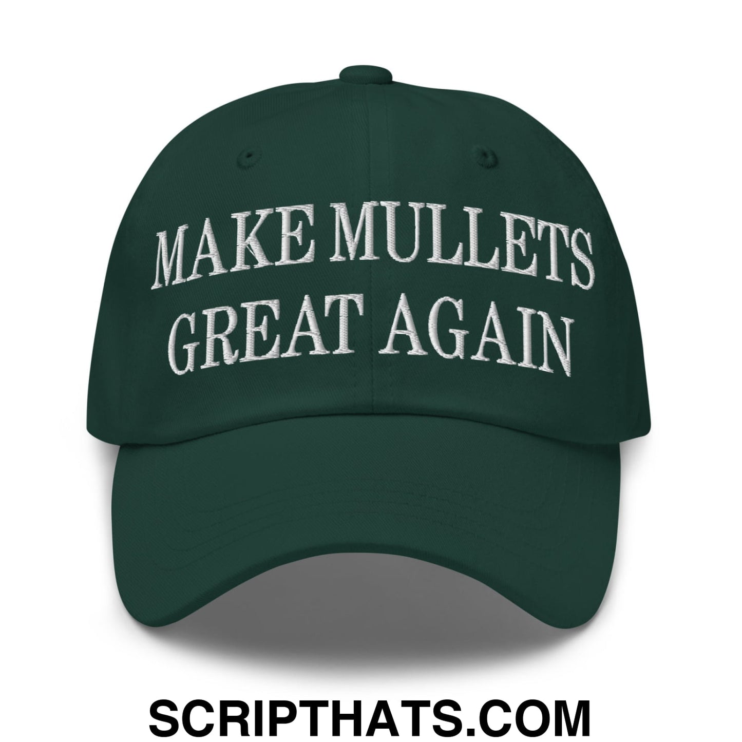 Make Mullets Great Again Embroidered Unstructured Dad Hat Spruce