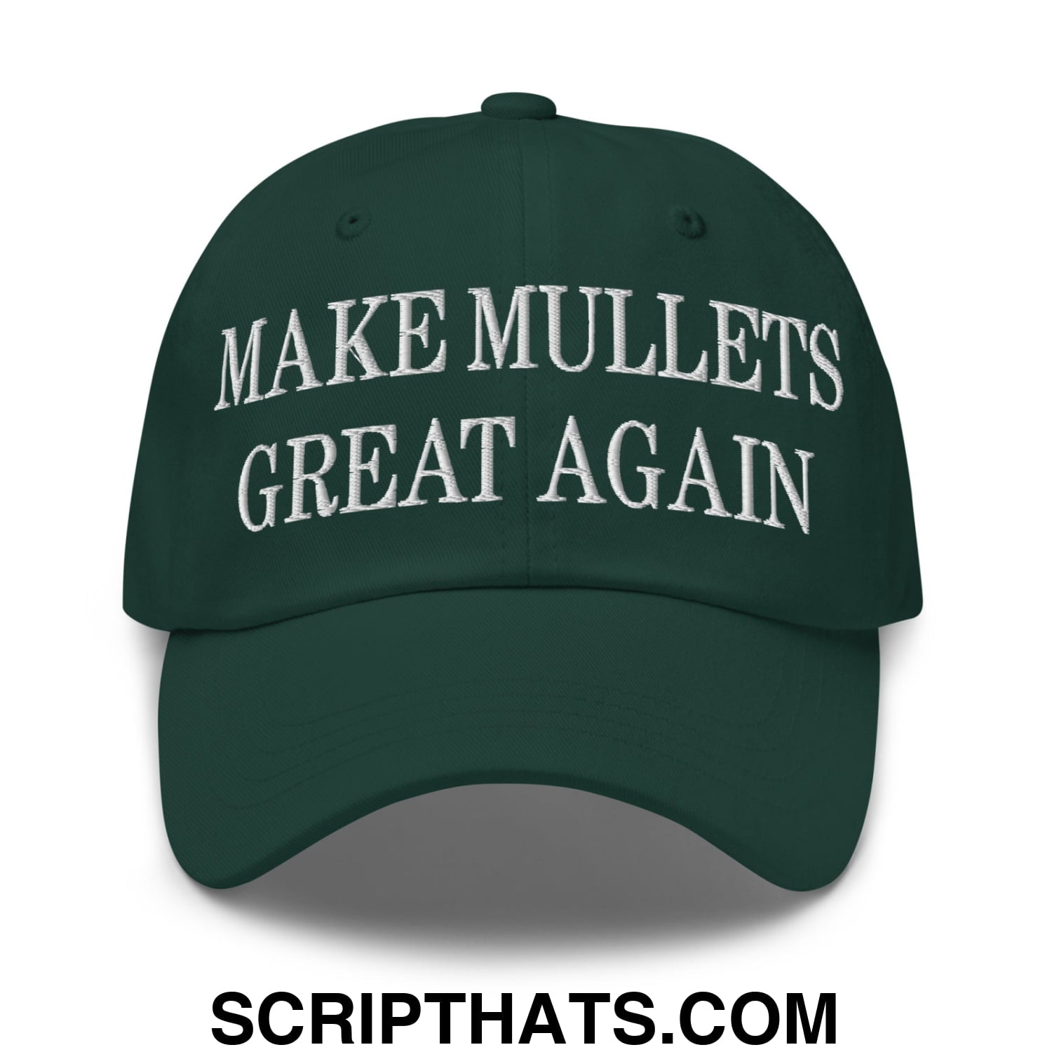 Make Mullets Great Again Embroidered Unstructured Dad Hat Spruce