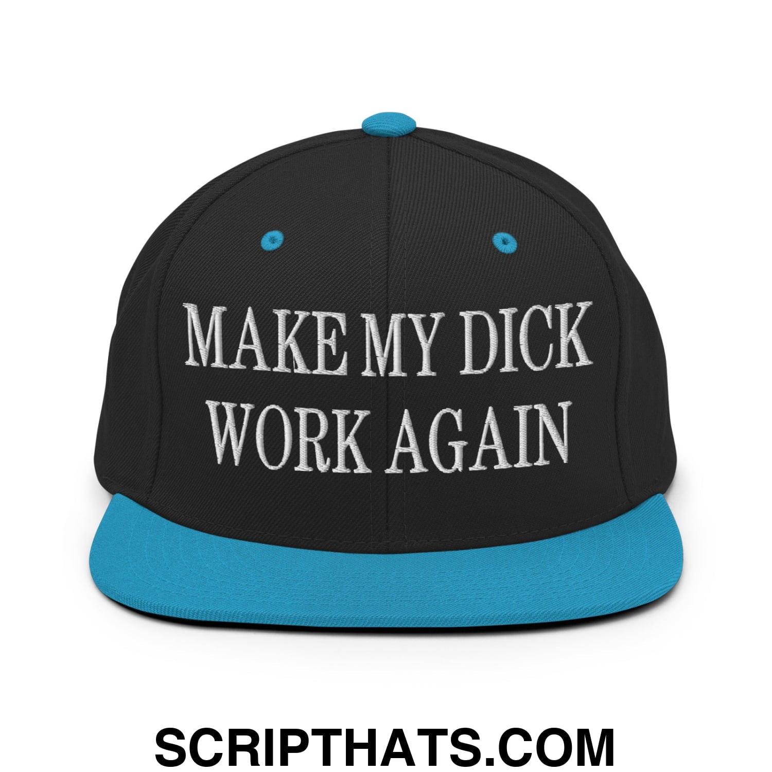 Black snapback hat with teal brim and button featuring white embroidered text make my dick work again