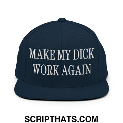 Navy blue snapback hat with white embroidered make my dick work again text and flat bill brim design