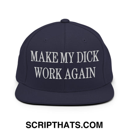Navy blue snapback hat with white embroidered make my dick work again text and flat bill brim design