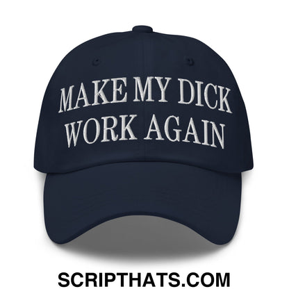 Navy blue unstructured dad hat with white embroidered make my dick work again text on front panel