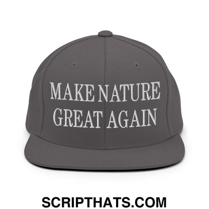 Gray snapback hat with white embroidered text make nature great again on flat bill brim for outdoor wear