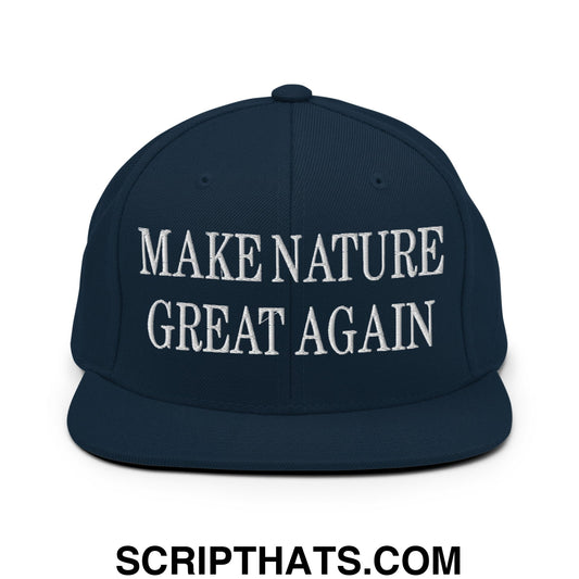 Make Nature Great Again Embroidered Flat Bill Brim Snapback Hat Dark Navy