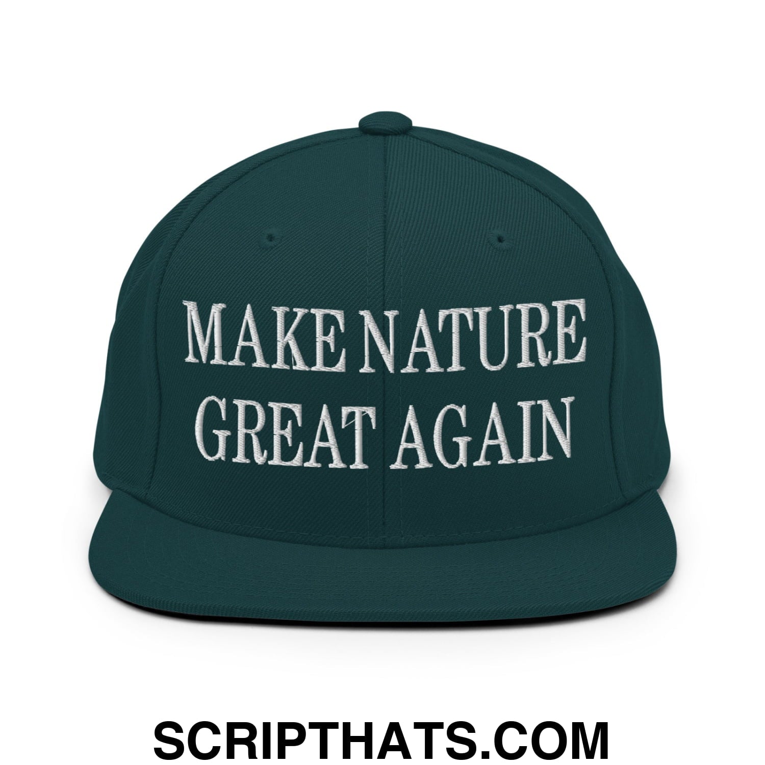 Dark green snapback hat with white embroidered make nature great again text on flat bill brim
