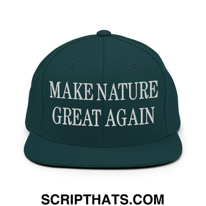 Dark green snapback hat with white embroidered make nature great again text on flat bill brim