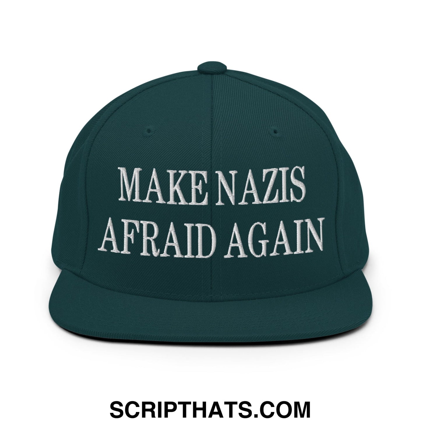 Dark green snapback cap with white embroidered make nazis afraid again text on flat bill brim