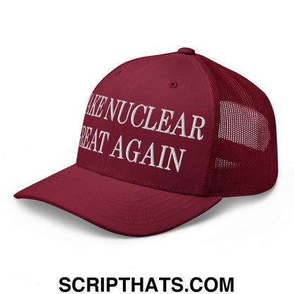Maroon embroidered mesh trucker hat with white make nuclear great again text on the front