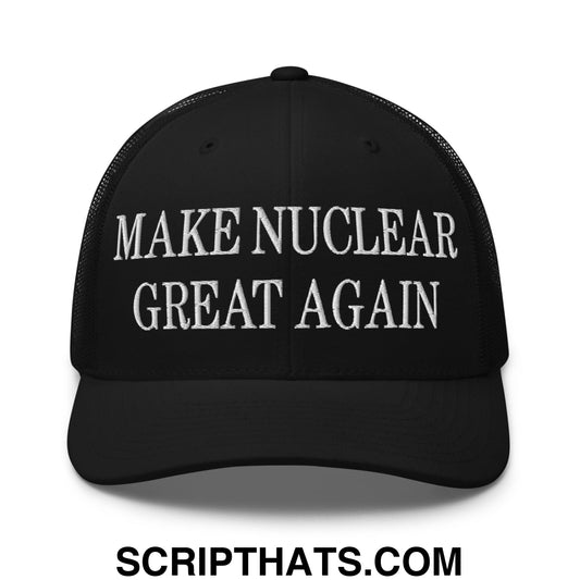 Black mesh trucker hat with white embroidered text make nuclear great again on the front panel
