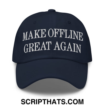 A navy blue embroidered unstructured dad hat with white text reading make offline great again