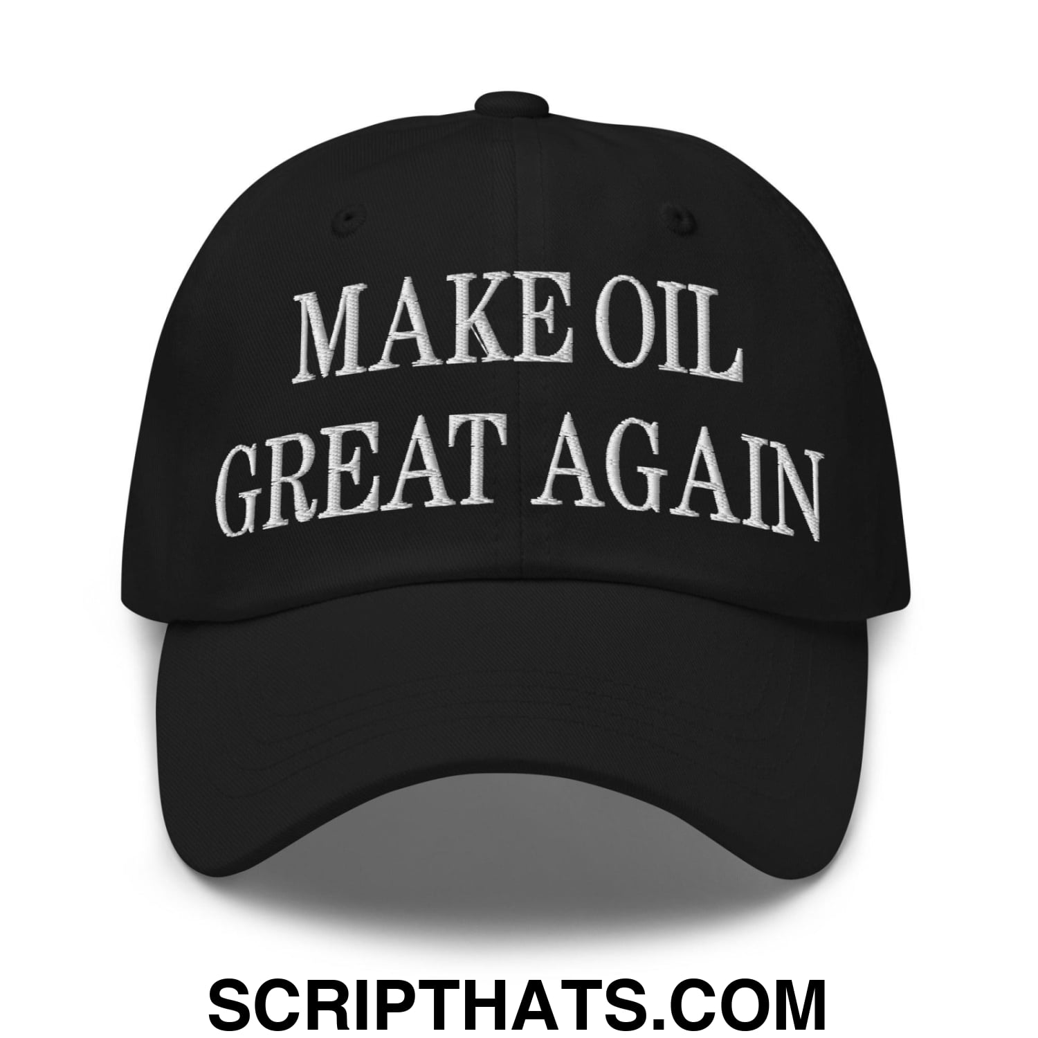 Make Oil Great Again Embroidered Dad Hat Black